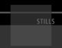 Stills
