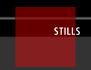 Stills